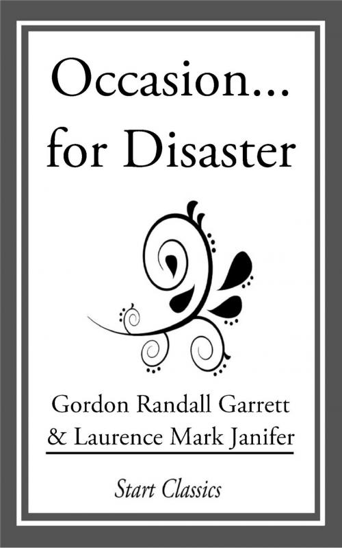Cover of the book Occasion... For Disaster by Gordon Randall Garrett, Start Classics