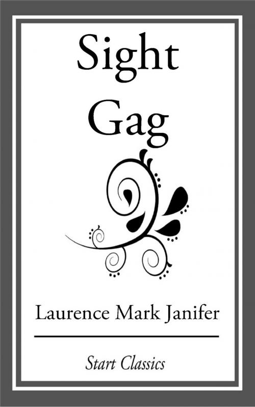 Cover of the book Sight Gag by Laurence Mark Janifer, Start Classics