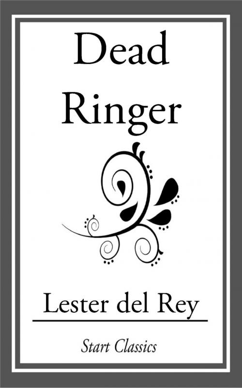 Cover of the book Dead Ringer by Lester del Rey, Start Classics