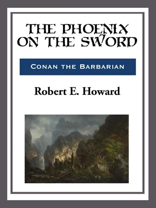 Cover of the book The Phoenix on the Sword by Robert E. Howard, Start Publishing LLC