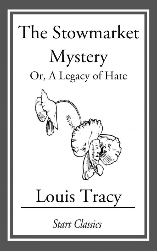 Cover of the book The Stowmarket Mystery by Louis Tracy, Start Classics