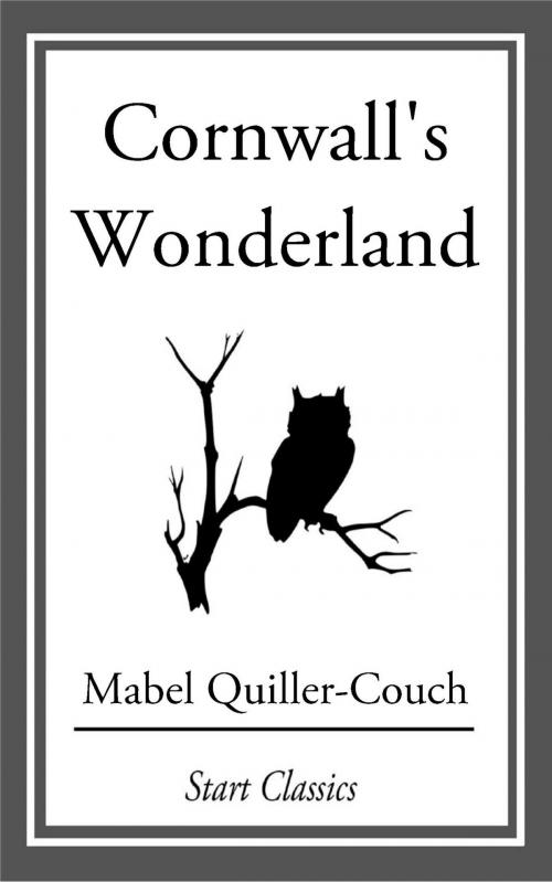 Cover of the book Cornwall's Wonderland by Mabel Quiller-Couch, Start Classics