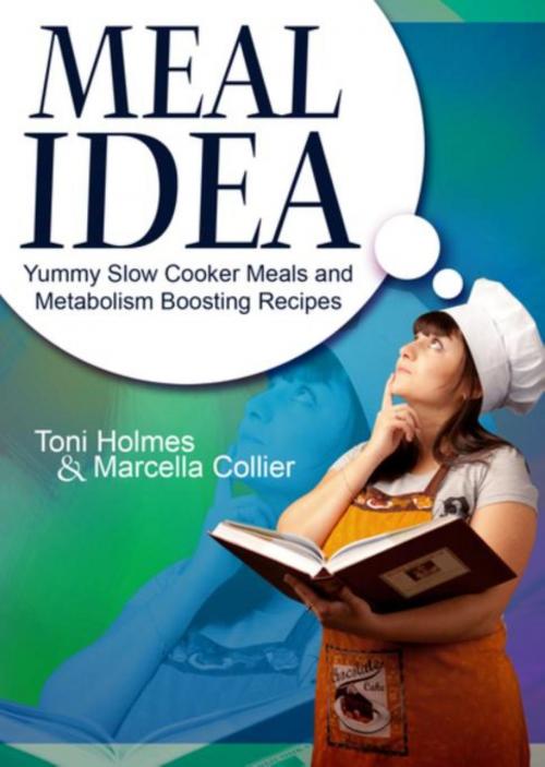 Cover of the book Meal Idea by Toni Holmes, Collier Marcella, WebNetworks Inc