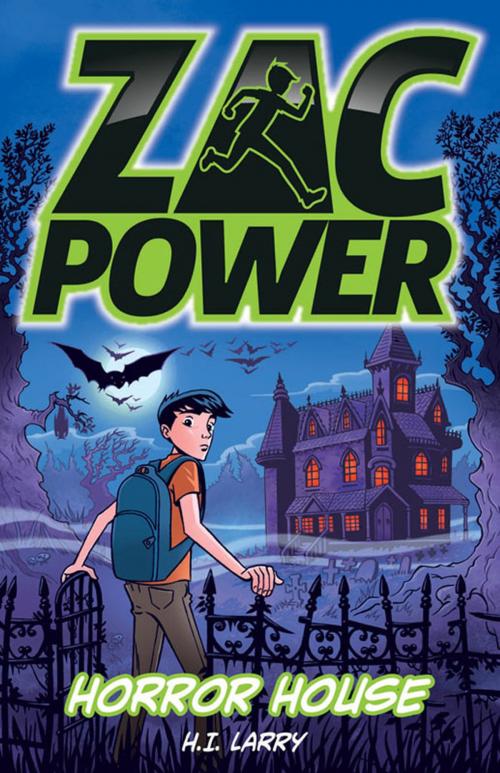 Cover of the book Zac Power: Horror House by H.I. Larry, Hardie Grant Egmont