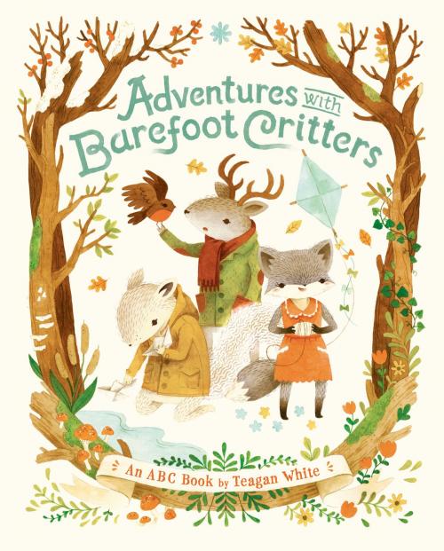 Cover of the book Adventures with Barefoot Critters by Teagan White, Tundra