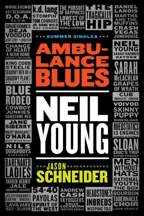 Cover of the book Ambulance Blues: Neil Young by Jason Schneider, ECW Press