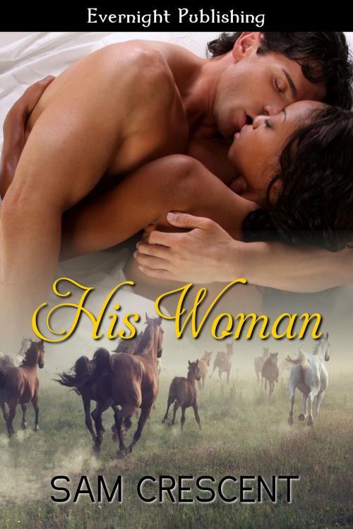 Cover of the book His Woman by Sam Crescent, Evernight Publishing