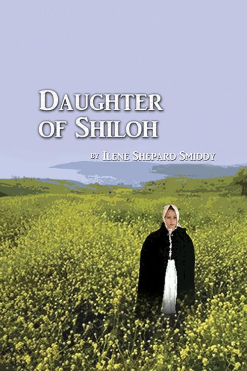 Cover of the book Daughter of Shiloh by Ilene Shepard Smiddy, CCB Publishing