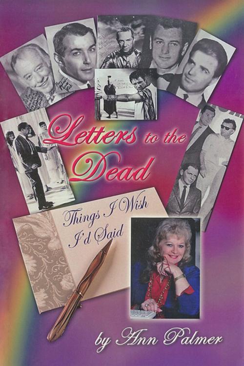 Cover of the book Letters to the Dead: Things I Wish I'd Said by Ann Palmer, CCB Publishing