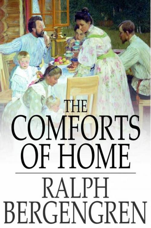 Cover of the book The Comforts of Home by Ralph Bergengren, The Floating Press
