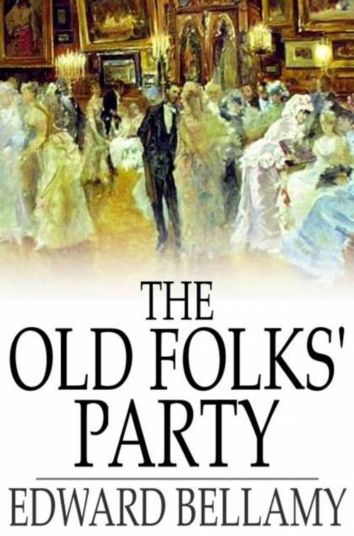 Cover of the book The Old Folks' Party by Edward Bellamy, The Floating Press