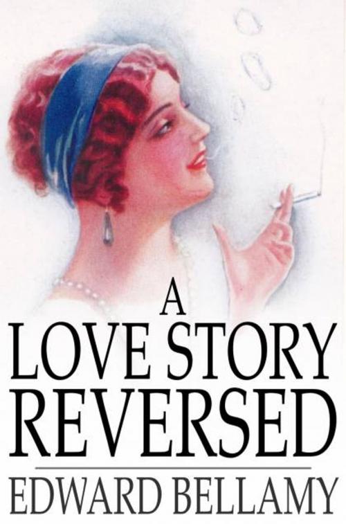 Cover of the book A Love Story Reversed by Edward Bellamy, The Floating Press