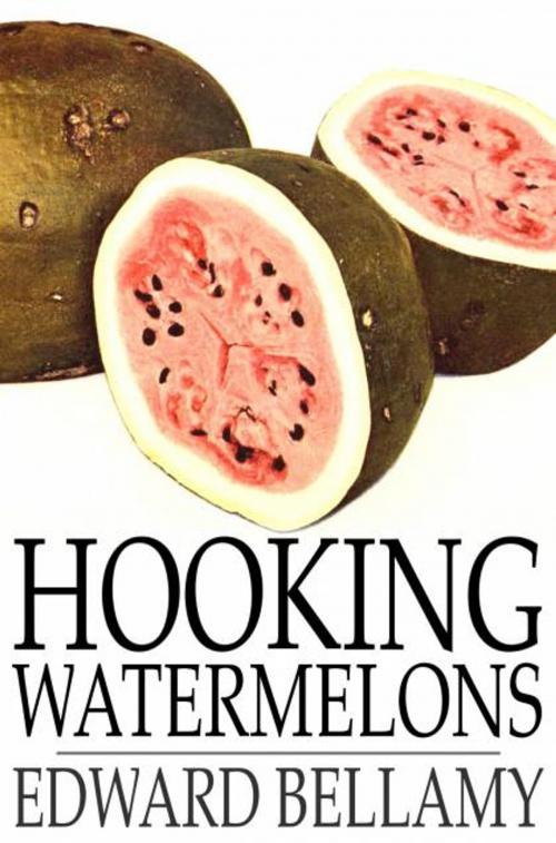 Cover of the book Hooking Watermelons by Edward Bellamy, The Floating Press