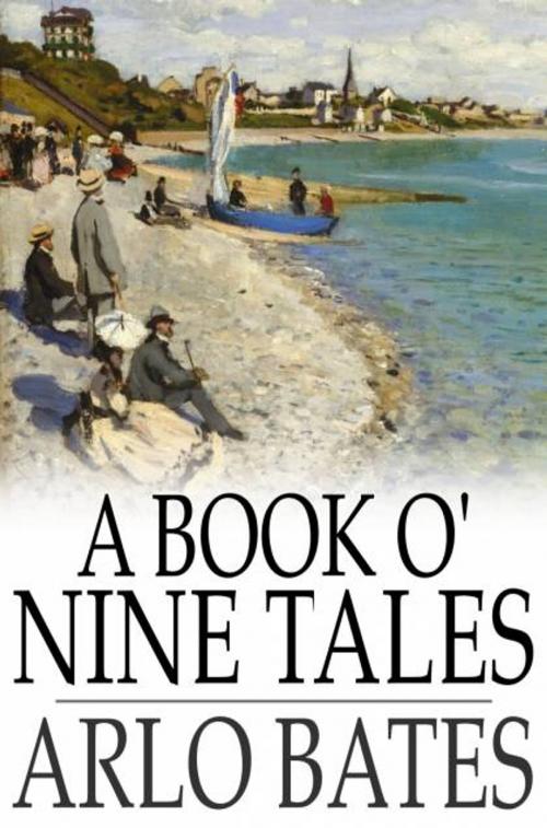Cover of the book A Book o' Nine Tales by Arlo Bates, The Floating Press