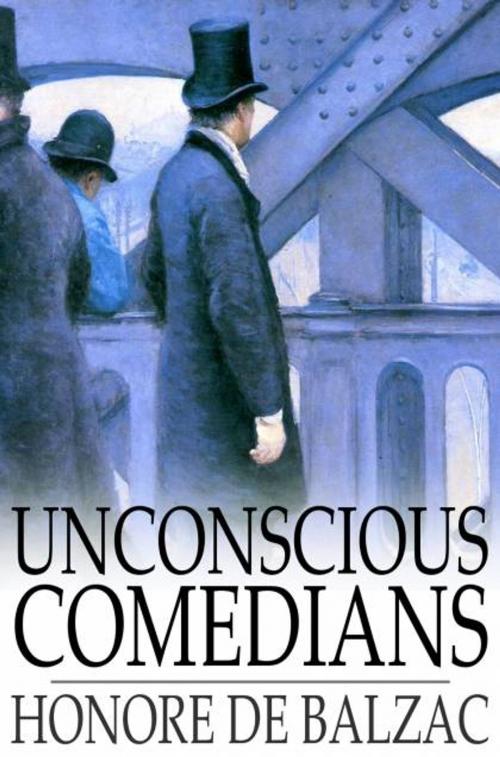 Cover of the book Unconscious Comedians by Honore de Balzac, The Floating Press