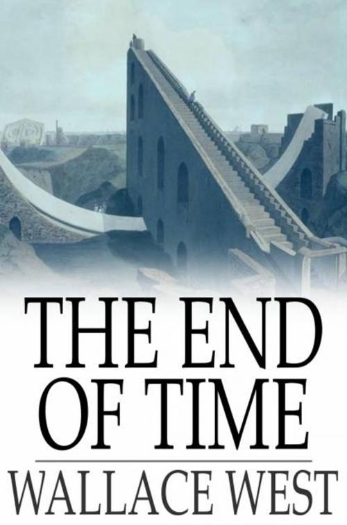 Cover of the book The End of Time by Wallace West, The Floating Press