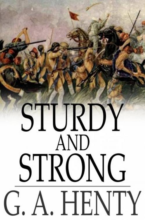 Cover of the book Sturdy and Strong by G. A. Henty, The Floating Press