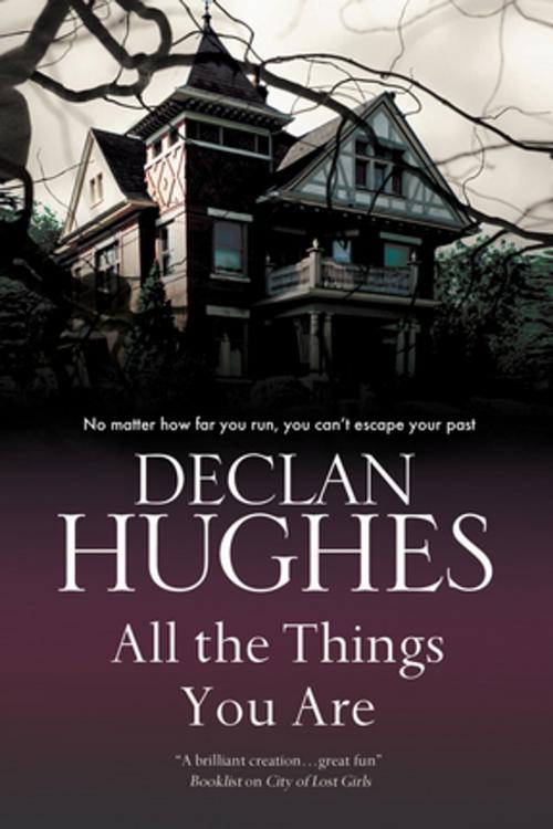 Cover of the book All the Things You Are by Declan Hughes, Severn House Publishers