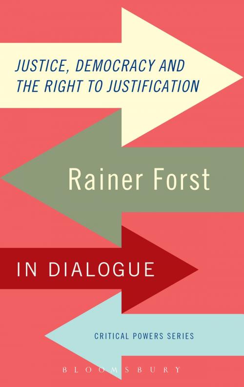 Cover of the book Justice, Democracy and the Right to Justification by Rainer Forst, Bloomsbury Publishing