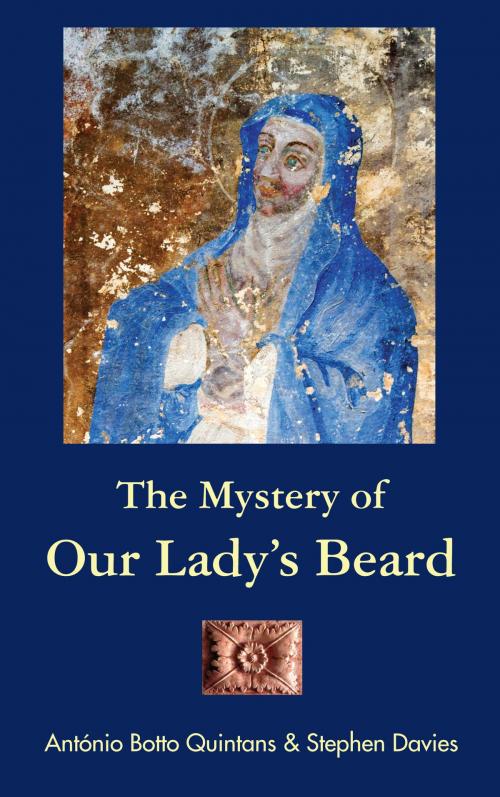 Cover of the book The Mystery of Our Lady's Beard by Antonio Botto Quintans, Stephen Davies, Grosvenor House Publishing