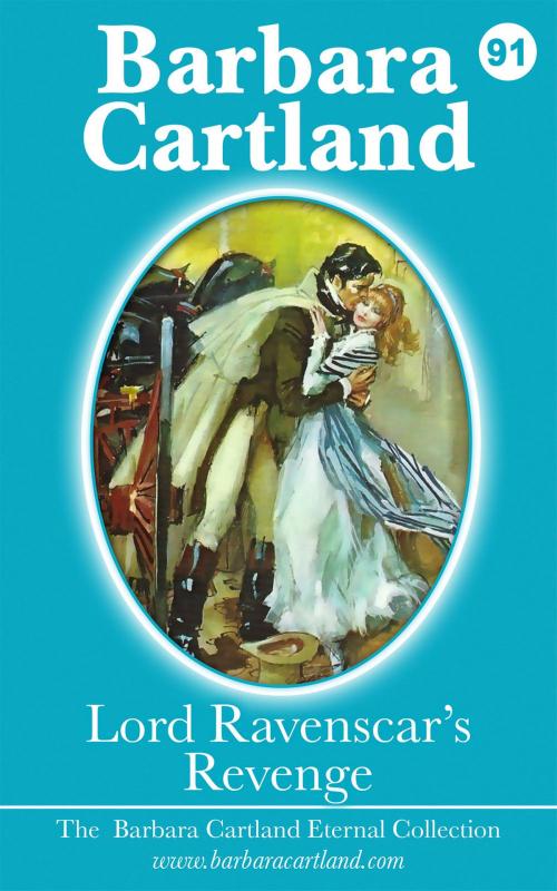 Cover of the book 91. Lord Ravenscars Revenge by Barbara Cartland, Barbara Cartland Ebooks Ltd