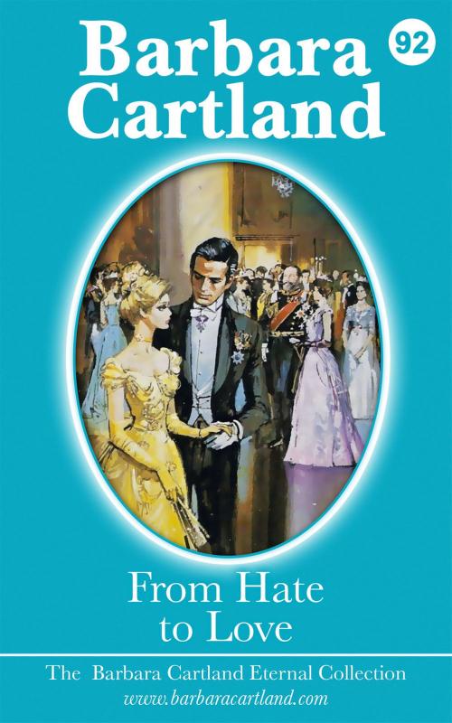 Cover of the book 92. From Hate to Love by Barbara Cartland, Barbara Cartland Ebooks Ltd