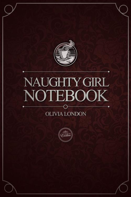 Cover of the book Naughty Girl Notebook by Olivia London, Andrews UK
