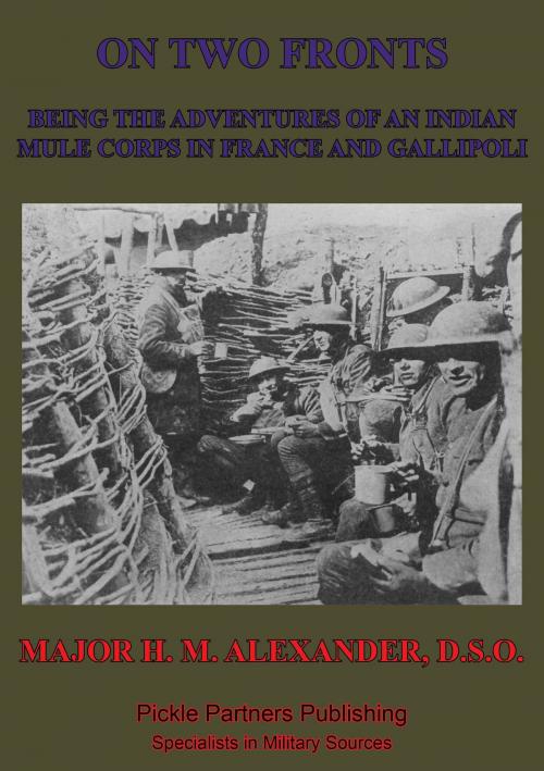 Cover of the book On Two Fronts - Being The Adventures Of An Indian Mule Corps In France And Gallipoli by Major Heber Maitland Alexander, Lucknow Books