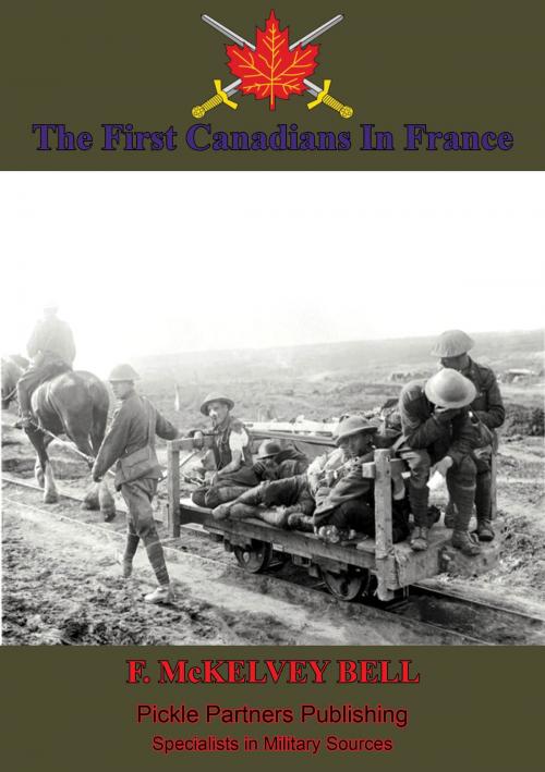 Cover of the book The First Canadians In France, The Chronicle Of A Military Hospital In The War Zone by Lt. Col. Frederick McKelvey Bell, Lucknow Books