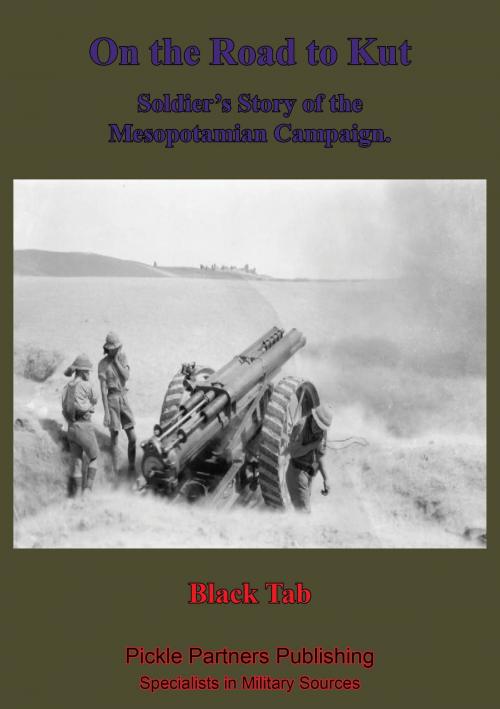 Cover of the book On The Road To Kut, A Soldier’s Story Of The Mesopotamian Campaign [Illustrated Edition] by Anon “Black Tab”, Lucknow Books