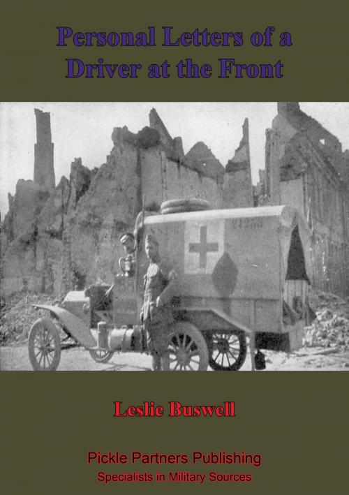 Cover of the book Ambulance No. 10. Personal Letters Of A Driver At The Front [Illustrated Edition] by Leslie Buswell, Lucknow Books