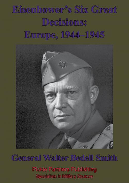 Cover of the book Eisenhower’s Six Great Decisions: Europe, 1944–1945 by General Walter Bedell Smith, Lucknow Books