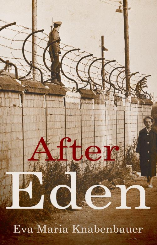Cover of the book After Eden by Eva Maria Knabenbauer, Troubador Publishing Ltd
