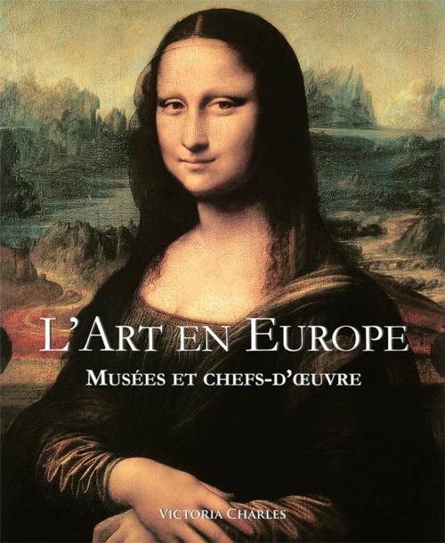 Cover of the book L’art en Europe by Victoria Charles, Parkstone International