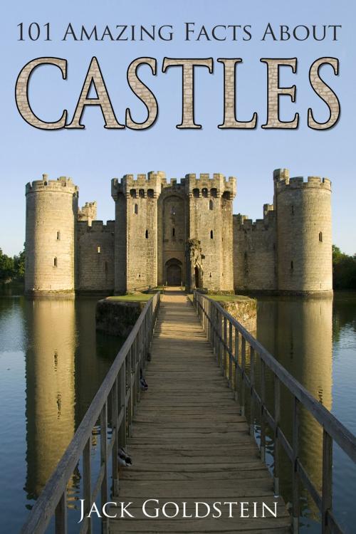 Cover of the book 101 Amazing Facts about Castles by Jack Goldstein, Andrews UK