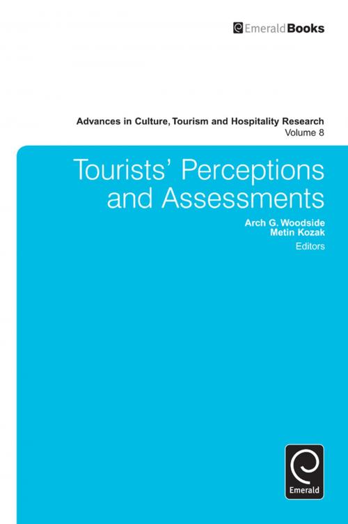 Cover of the book Tourists’ Perceptions and Assessments by Arch G. Woodside, Metin Kozak, Emerald Group Publishing Limited