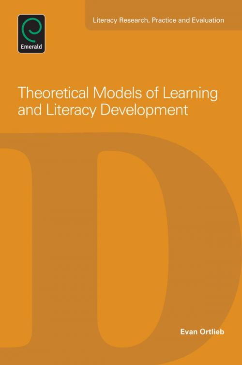 Cover of the book Theoretical Models of Learning and Literacy Development by Evan Ortlieb, Emerald Group Publishing Limited
