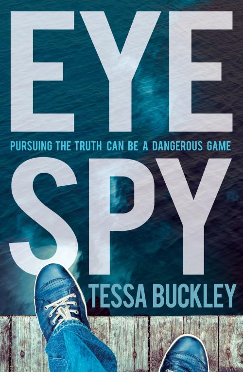 Cover of the book Eye Spy by Tessa Buckley, Troubador Publishing Ltd