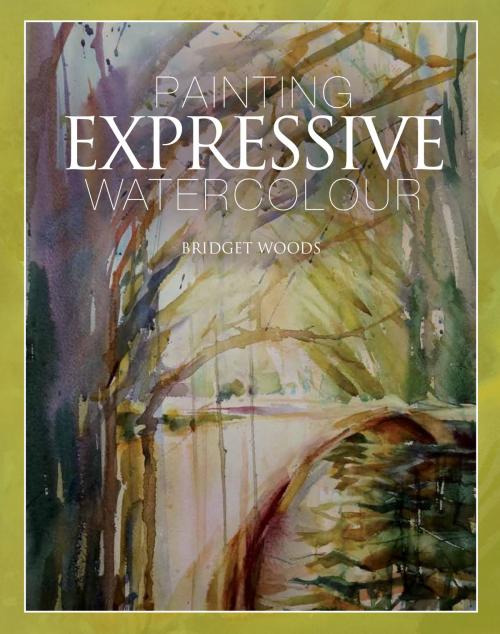 Cover of the book Painting Expressive Watercolour by Bridget Woods, Crowood