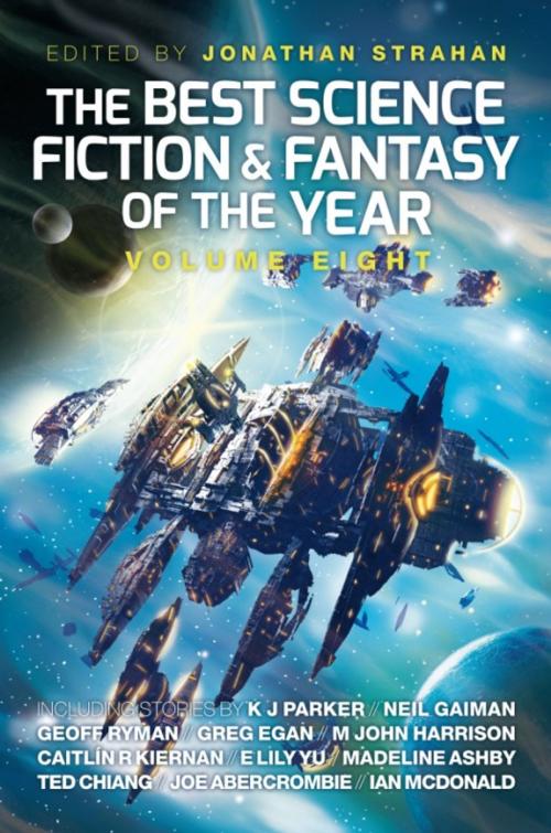 Cover of the book The Best Science Fiction and Fantasy of the Year, Volume Eight by Yoon Ha Lee, Neil Gaiman, Rebellion Publishing Ltd