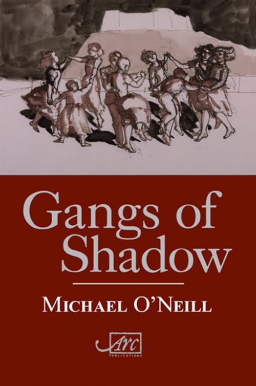 Cover of the book Gangs of Shadow by Michael O'Neill, Arc Publications