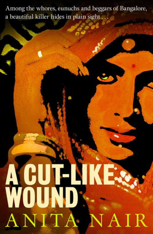 Cover of the book A Cut-Like Wound by Anita Nair, Bitter Lemon Press