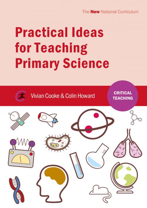 Cover of the book Practical Ideas for Teaching Primary Science by Vivian Cooke, Colin Howard, Critical Publishing