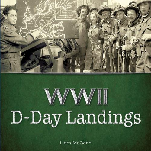 Cover of the book WWII: D-Day Landings by Liam McCann, Demand Digital Limited
