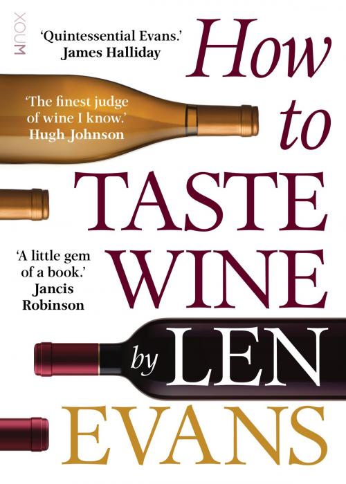 Cover of the book How To Taste Wine by Len Evans, Xou Creative