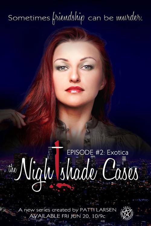 Cover of the book Exotica (Episode Two: The Nightshade Cases) by Patti Larsen, Patti Larsen Books