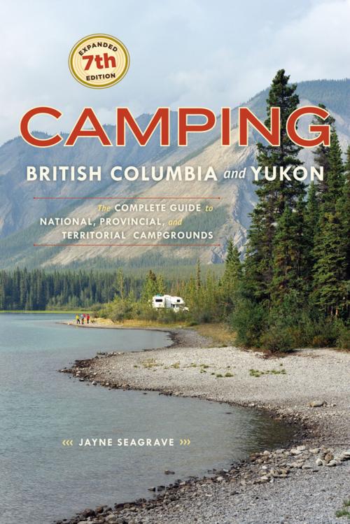 Cover of the book Camping British Columbia and Yukon by Jayne Seagrave, Heritage House