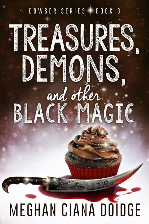 Cover of the book Treasures, Demons, and Other Black Magic by Meghan Ciana Doidge, Old Man in the CrossWalk Productions