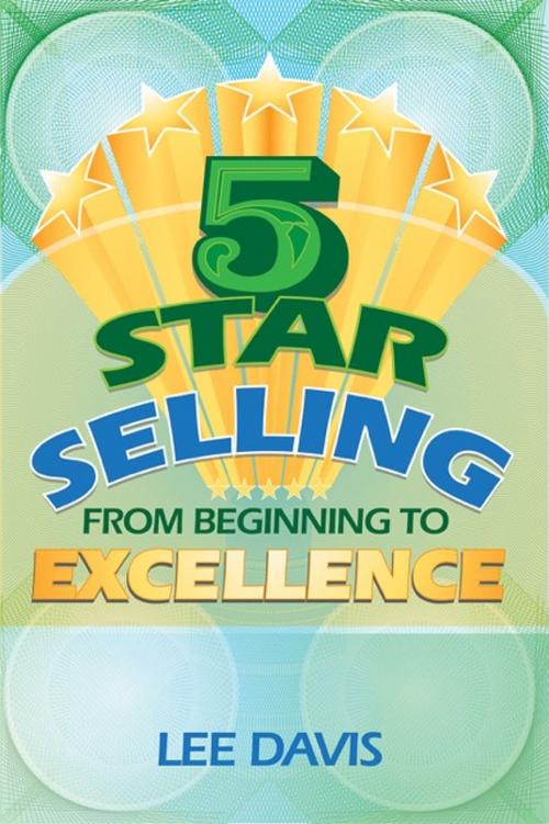 Cover of the book 5 Star Selling: From Beginning to Excellence by Lee Davis, in2Wit