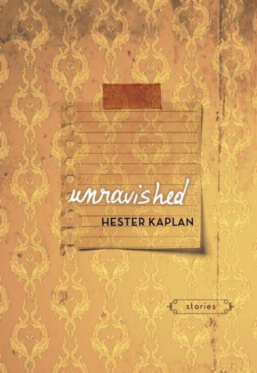 Cover of the book Unravished by Hester Kaplan, Ig Publishing